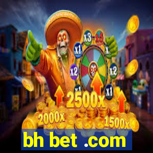 bh bet .com